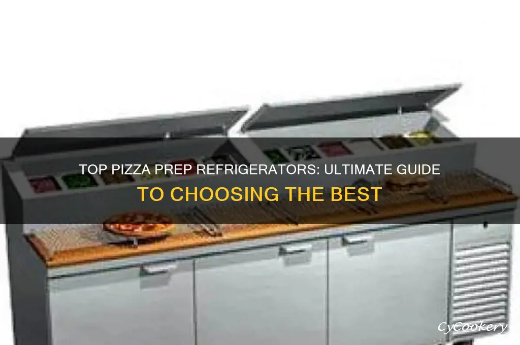 what is the best pizza prep refrigerator