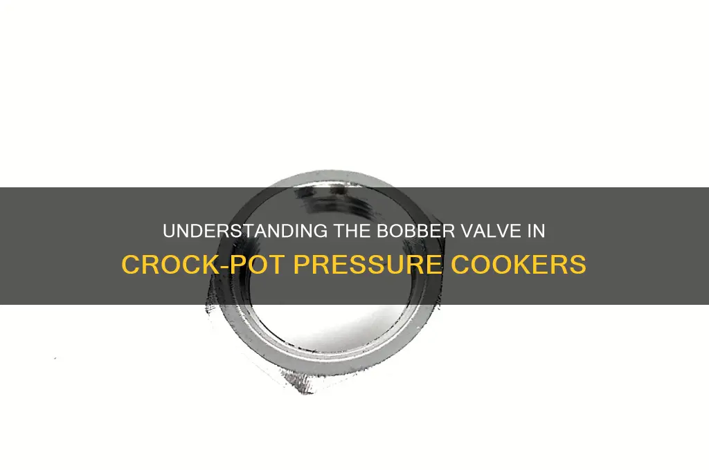 what is the bobber valve on crock pot pressure cooker