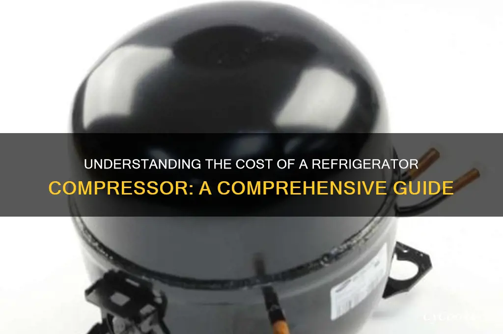 what is the cost of refrigerator compressor