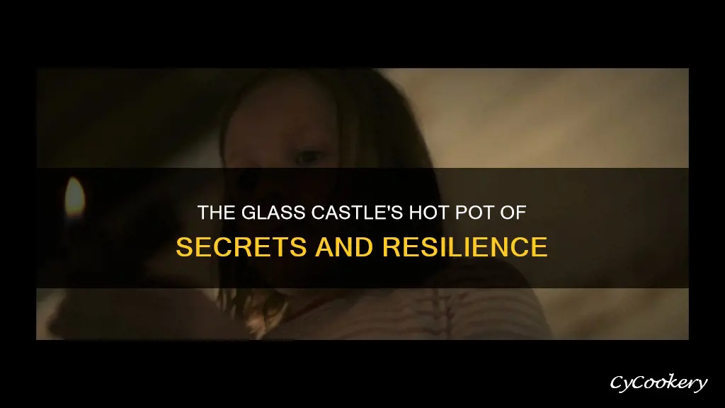 what is the hot pot in the glass castle