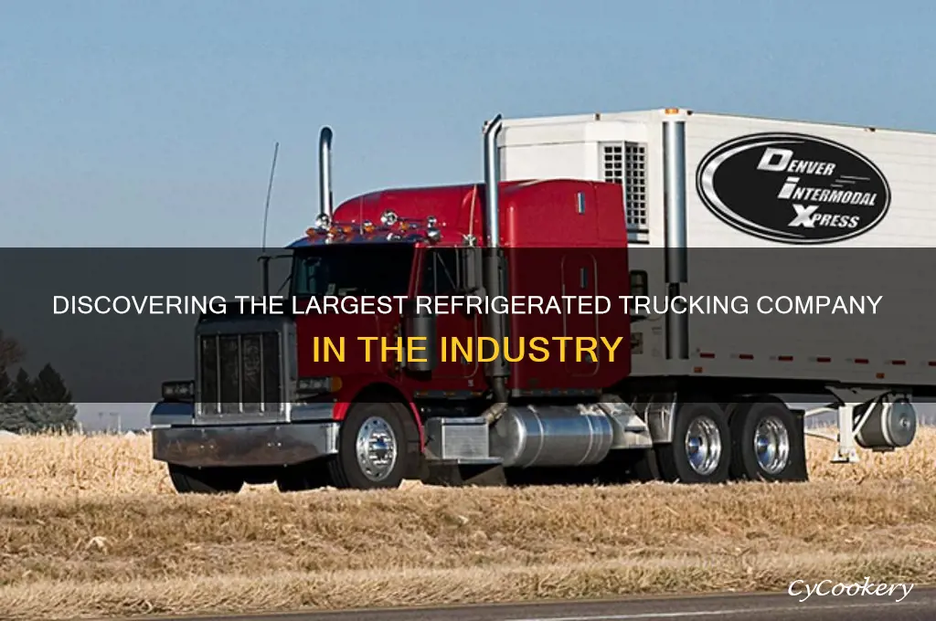 what is the largest refrigerated trucking company