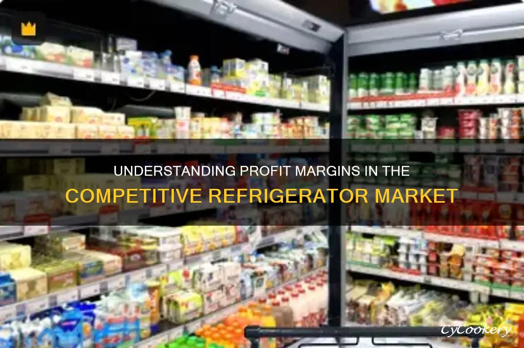 what is the margin for refrigerator market