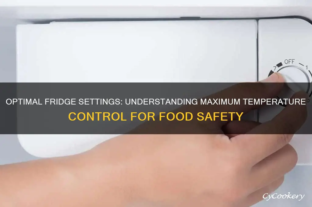 what is the maximum refrigerator temperature control