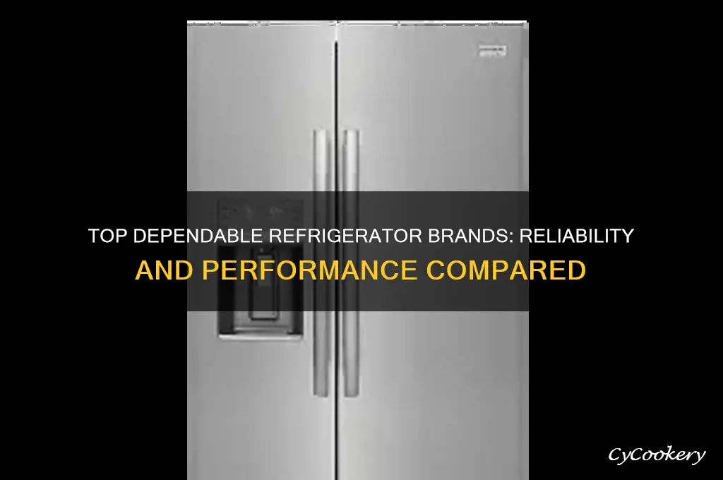 what is the most dependable refrigerator brand