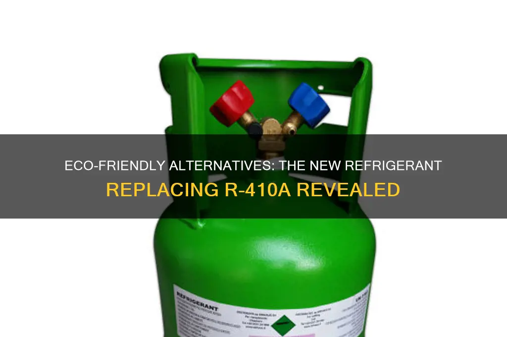 what is the new refrigerant replacing r410a