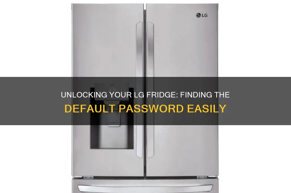 what is the password for lg refrigerator