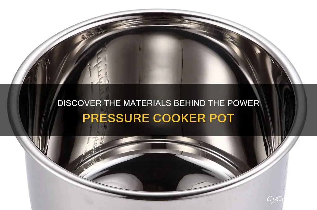 what is the power pressure cooker pot made out of