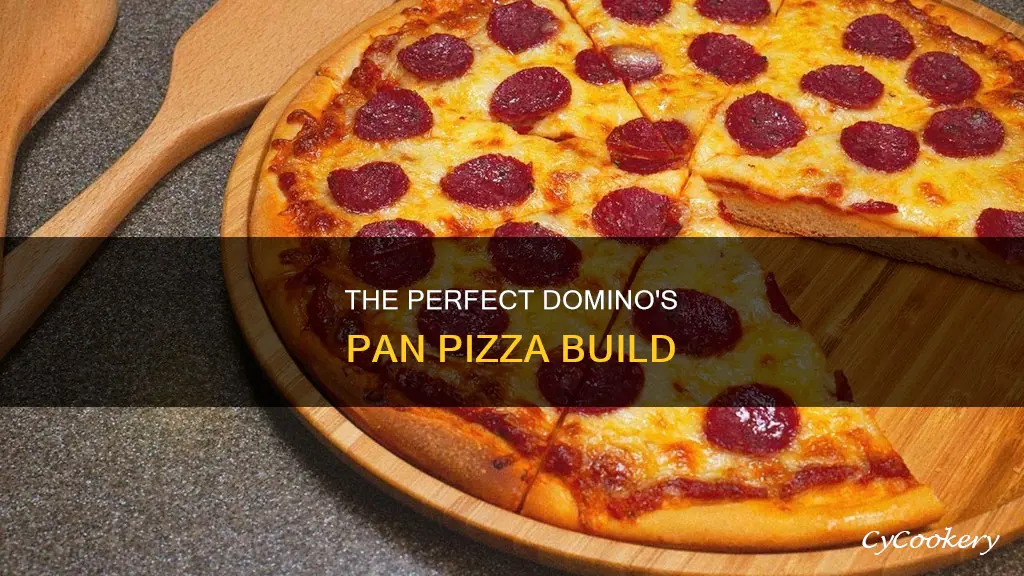 what is the proper build for a dominos pan pizza