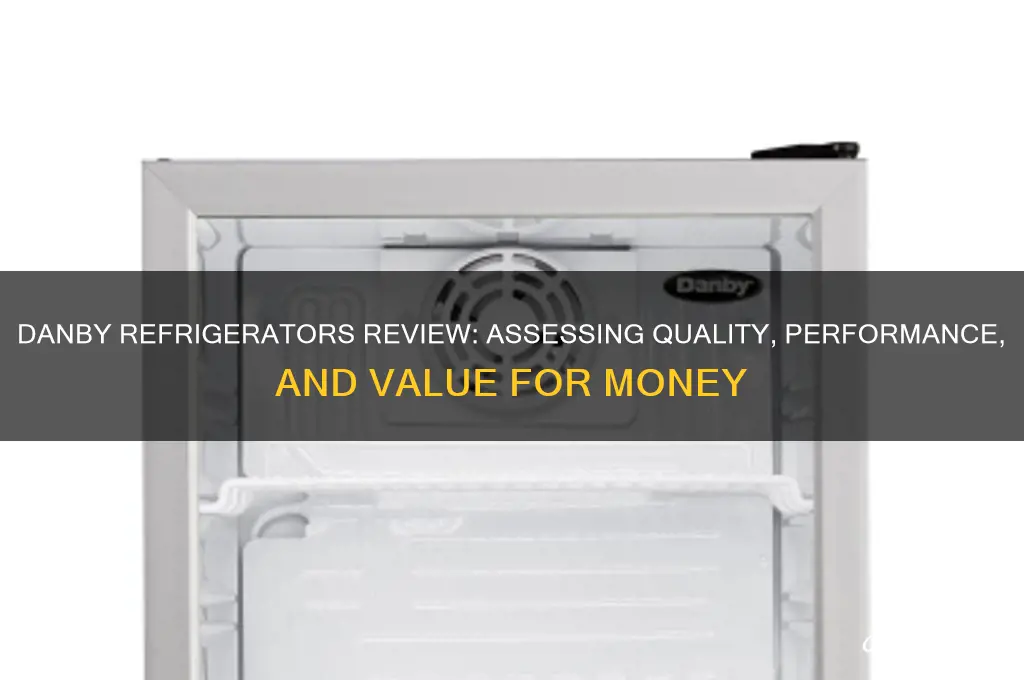 what is the qauality of danby refrigerators