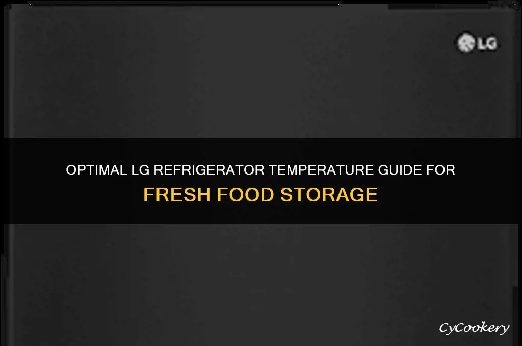what is the temperature for lg refrigerator