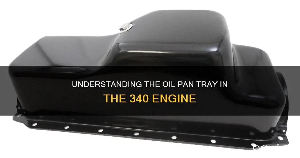 what is the tray in oil pan of 340