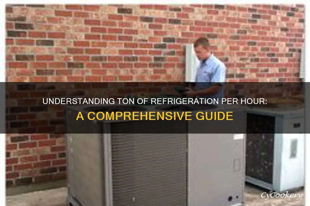 what is ton of refrigeration per hour