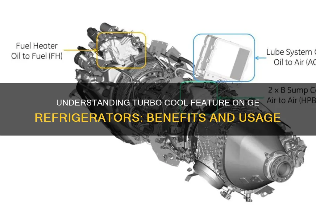 what is turbo cool on ge refrigerator