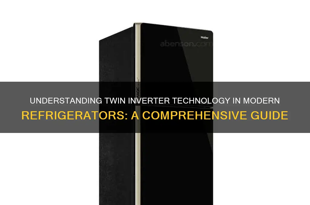 what is twin inverter technology in refrigerator