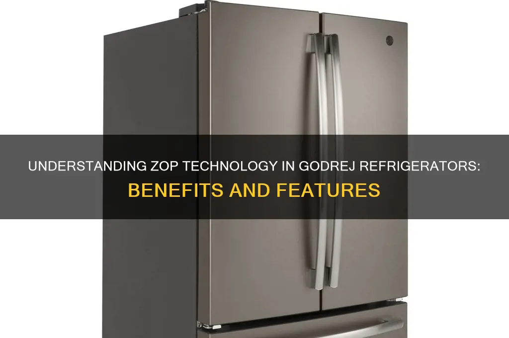 what is zop technology in godrej refrigerators