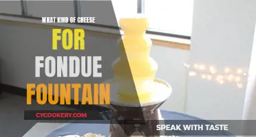 Cheese Fondue Fountain: Melting the Right Cheeses