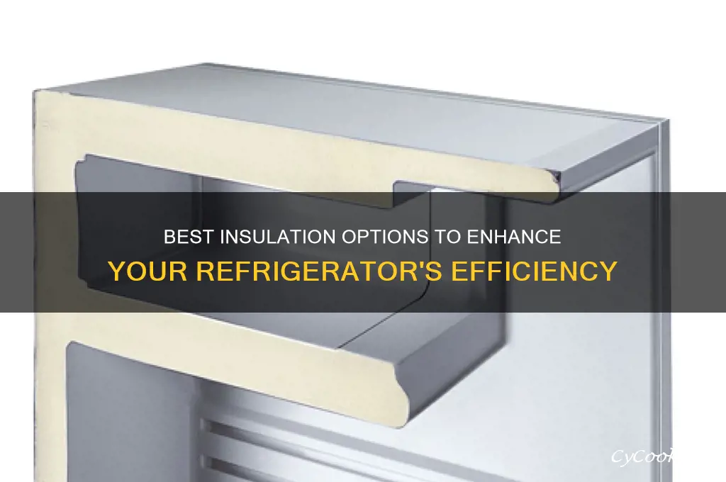 what kind of insulation can i use in my refrigerator