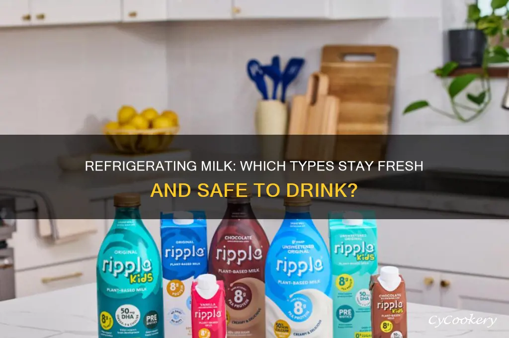 what kind of milk can be refrigerated