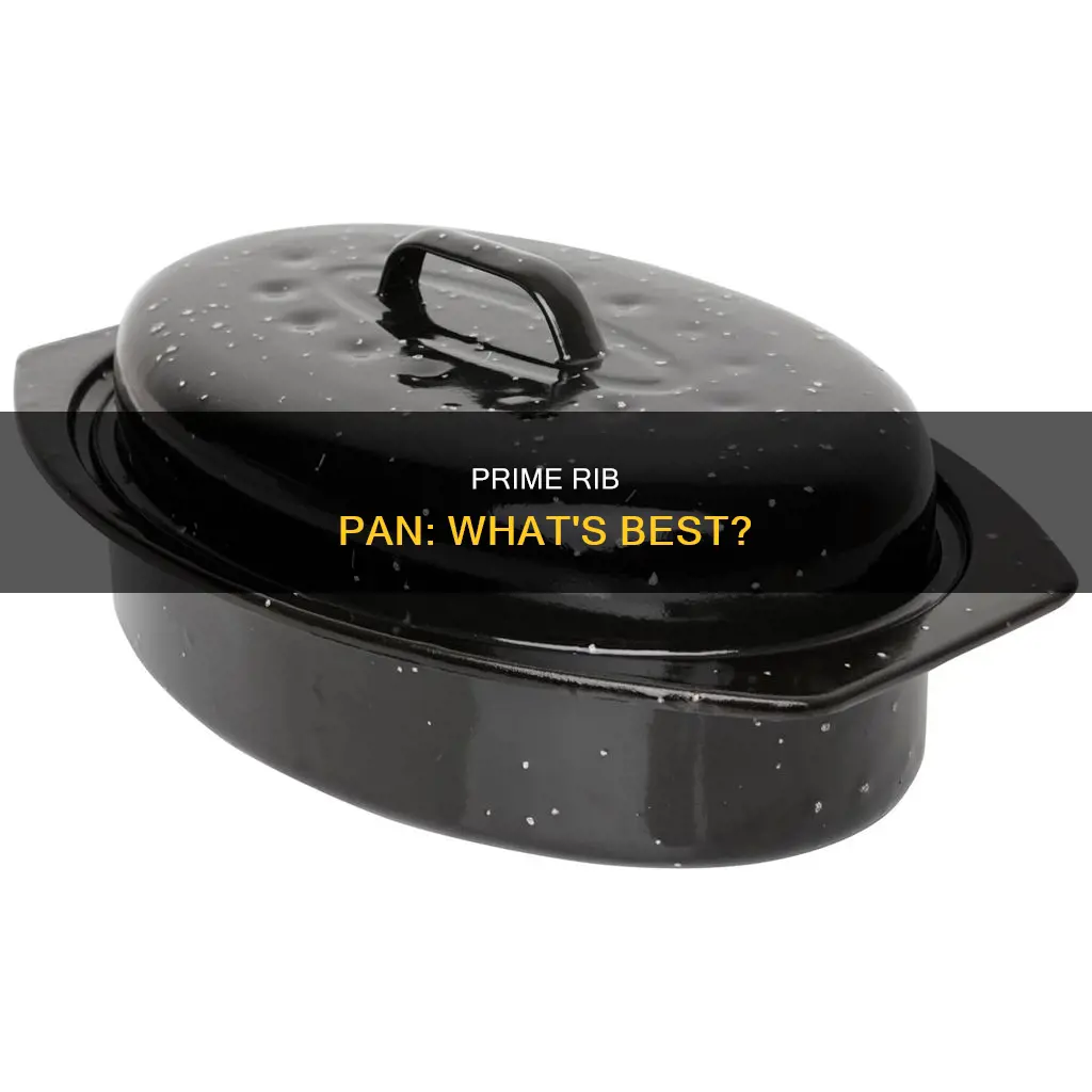 what kind of pan do you need for prime rib