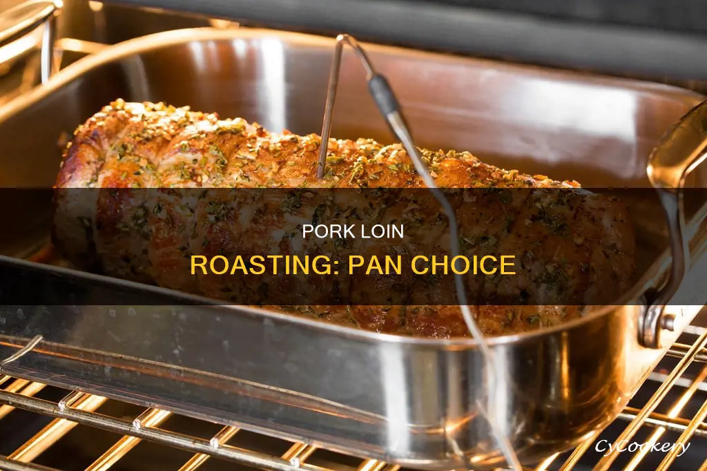 what kind of pan to roast a pork loin