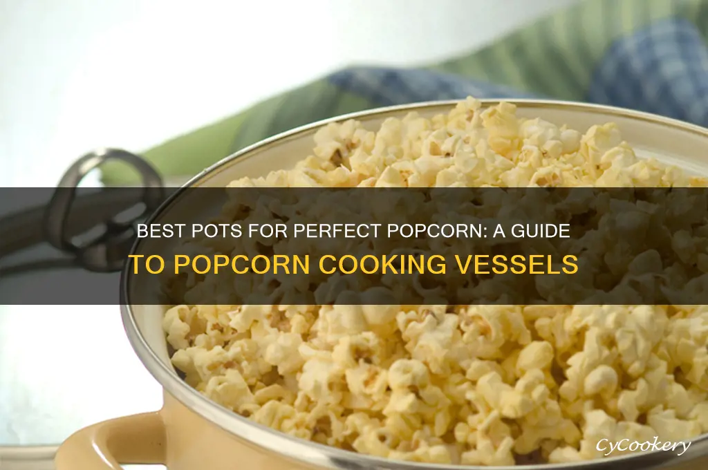 what kind of pots for cooking popcorn