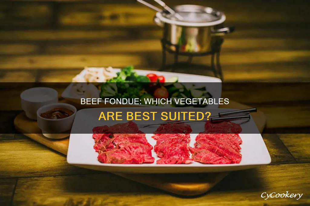 what kind of vegetables go with beef fondue