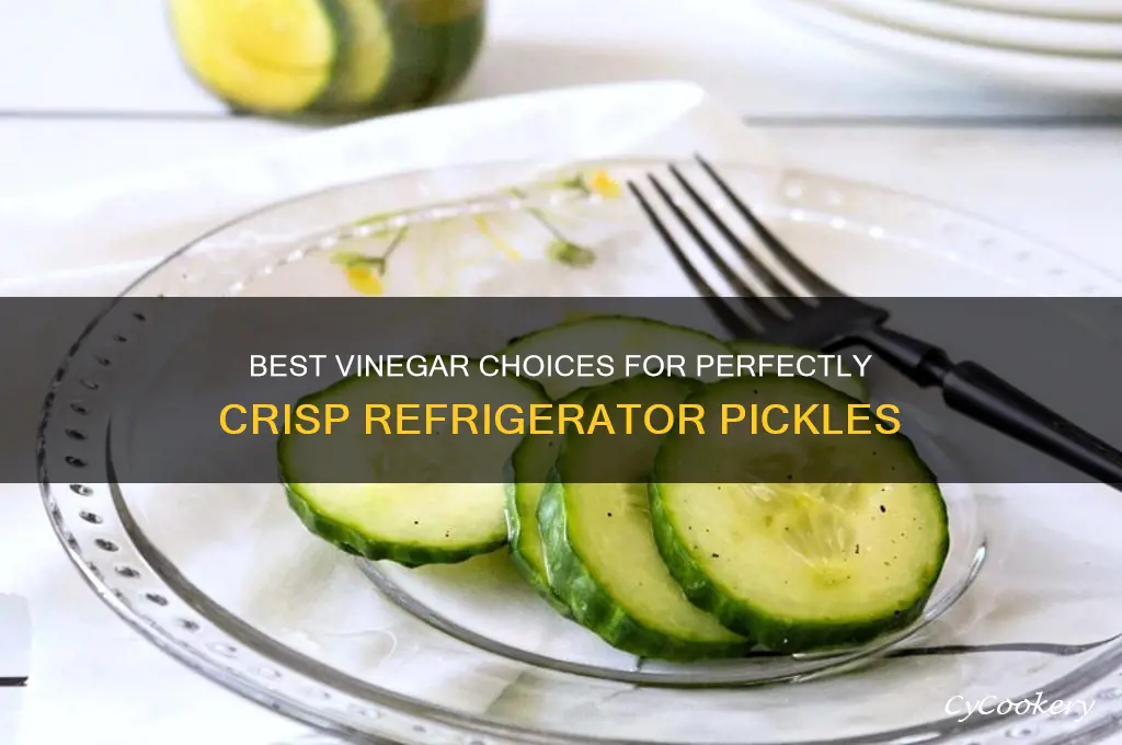 what kind of vinegar for refrigerator pickles