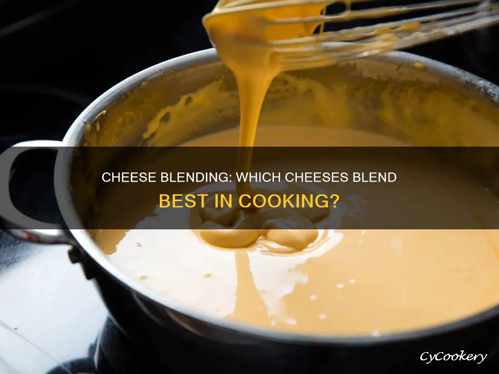 what kinds of cheese blend more readily during cooking