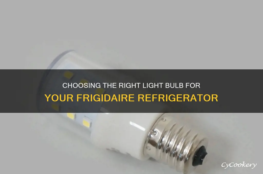 what light bulb goes in frigidaire refrigerator