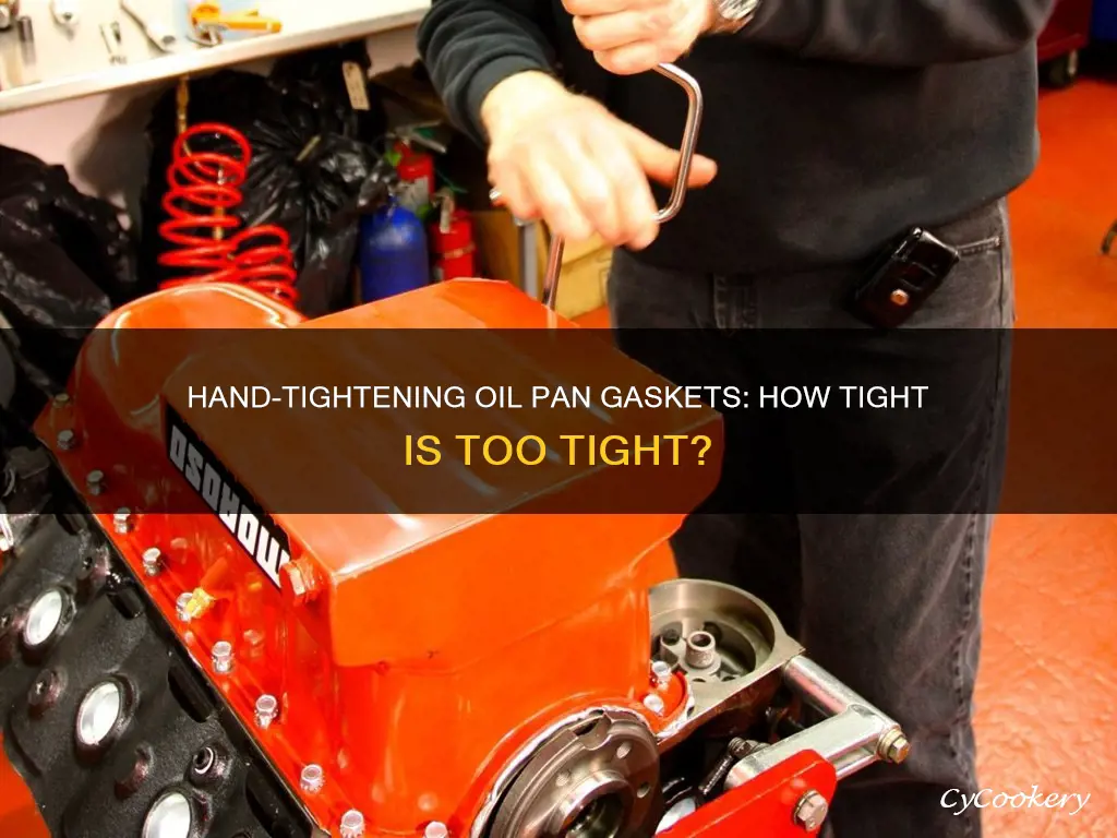 what means hand tight oil pan gasket