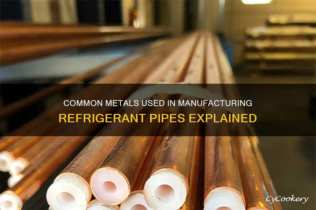 what metals are refrigerant pipes made of