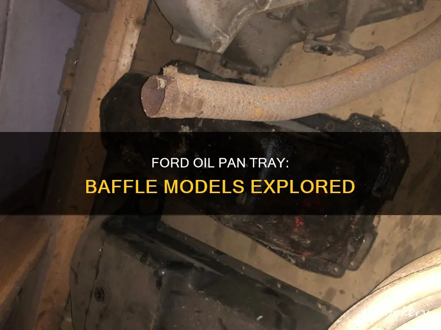 what model a ford oil pan tray with baffles