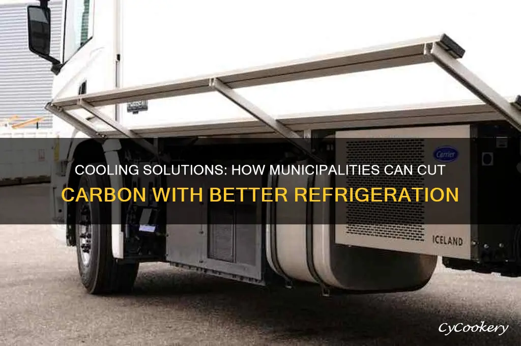 what municipalities can do to improve refrigeration to reduce carbon