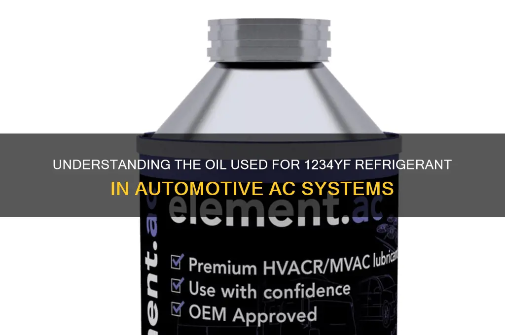 what oil is used for 1234yf refrigerant