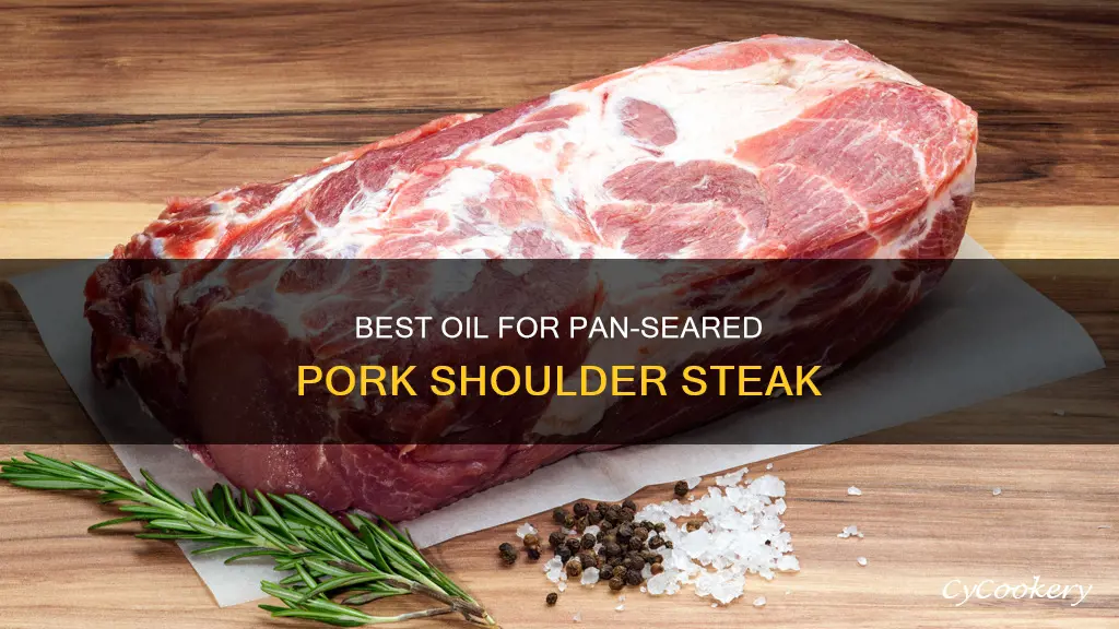 what oil to pan seared pork shoulder steak