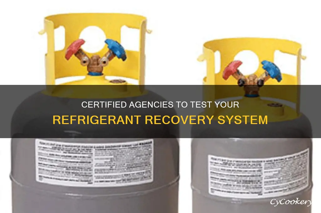 what organization can test your refrigerant recovery system