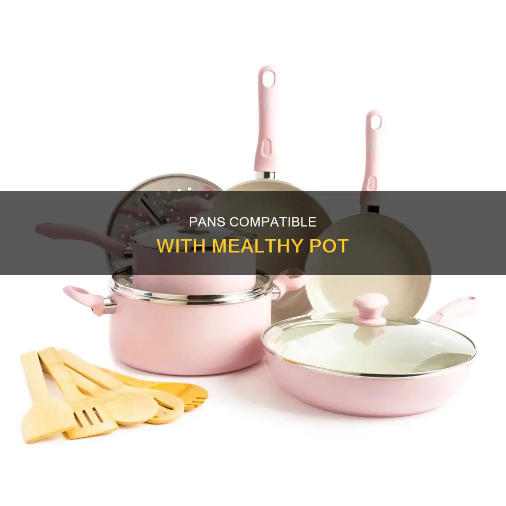 what pans work with mealthy pot