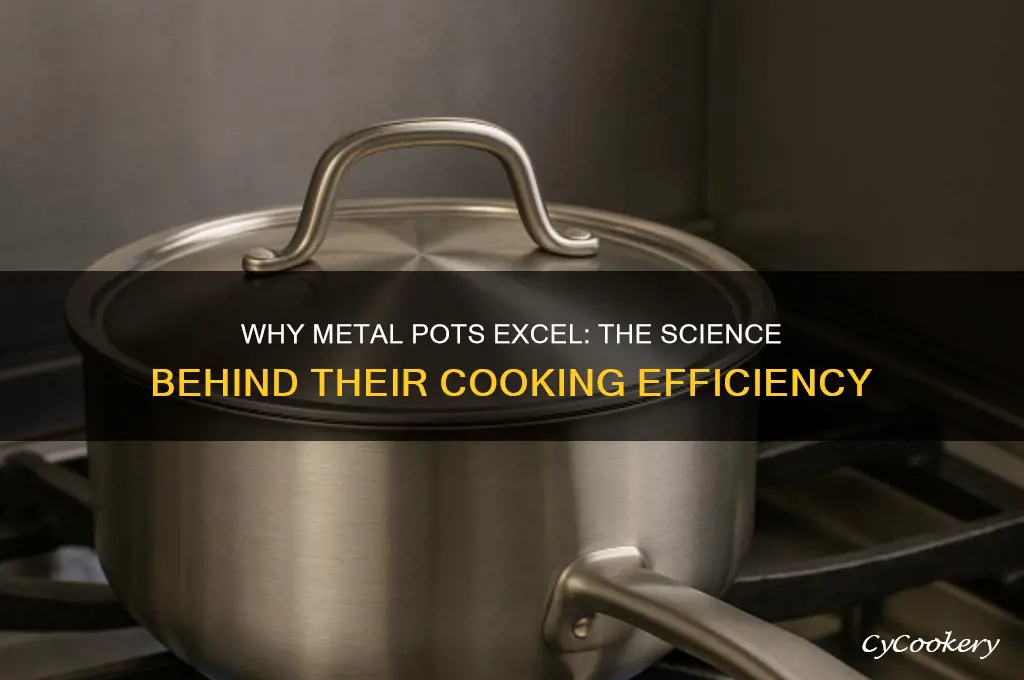 what physical property makes metal pots good for cooking