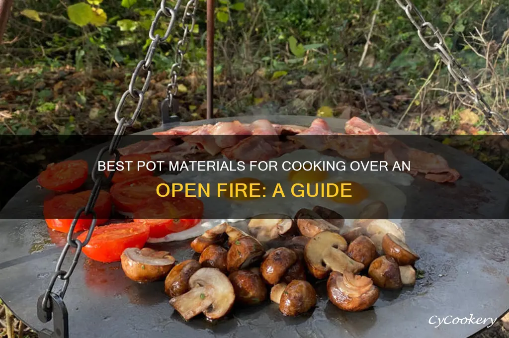what pot material for cooking over fire
