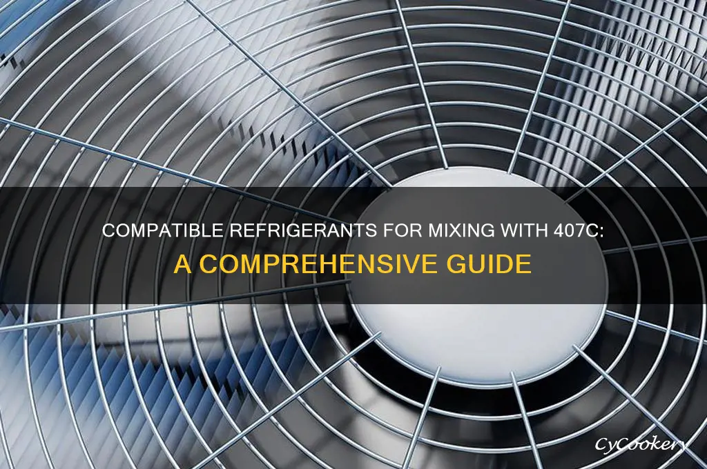 what refrigerant can be mixed with 407c