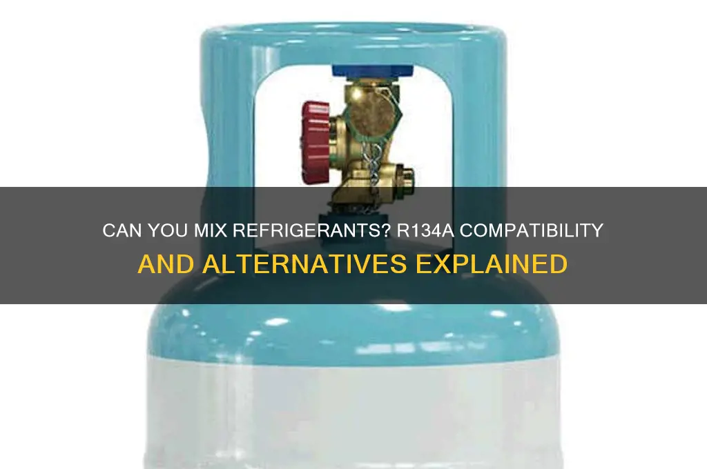 what refrigerant can be mixed with r134a