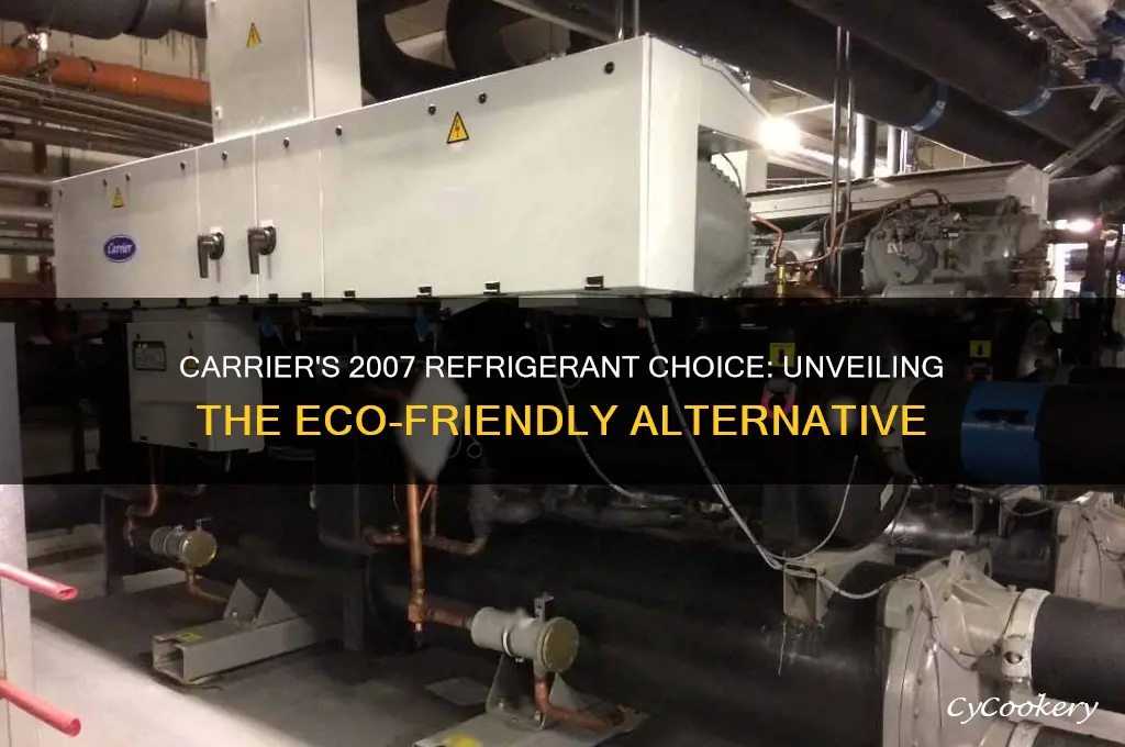 what refrigerant did carrier use in 2007