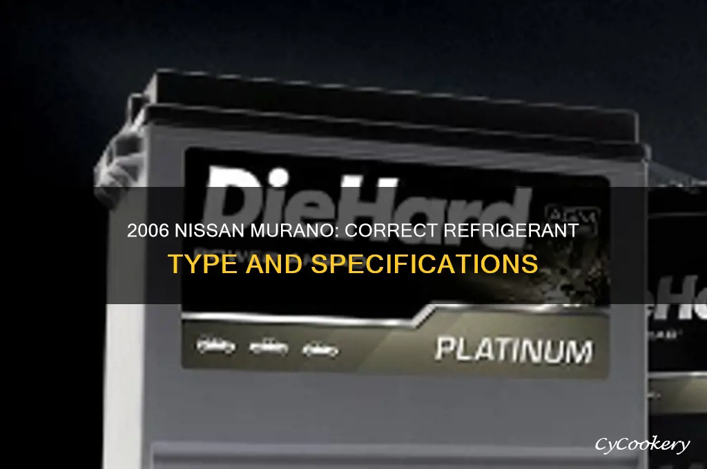 what refrigerant does a 2006 murano take