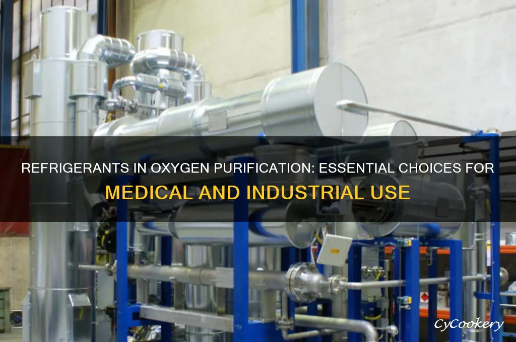 what refrigerant is used in oxygen purification