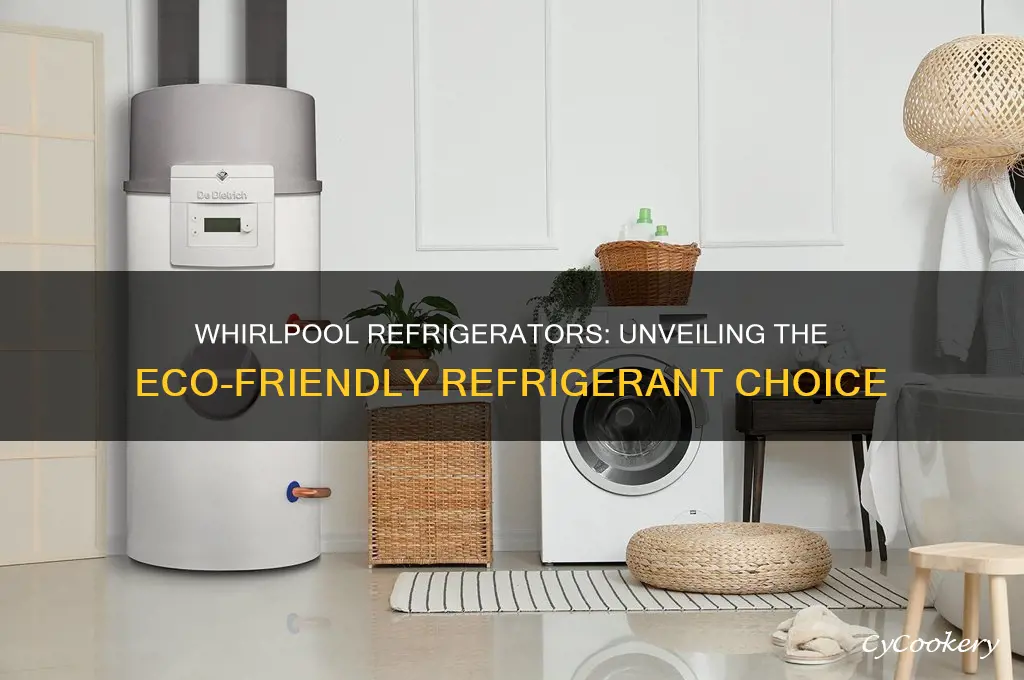 what refrigerant is whirlpool using the refrigerators