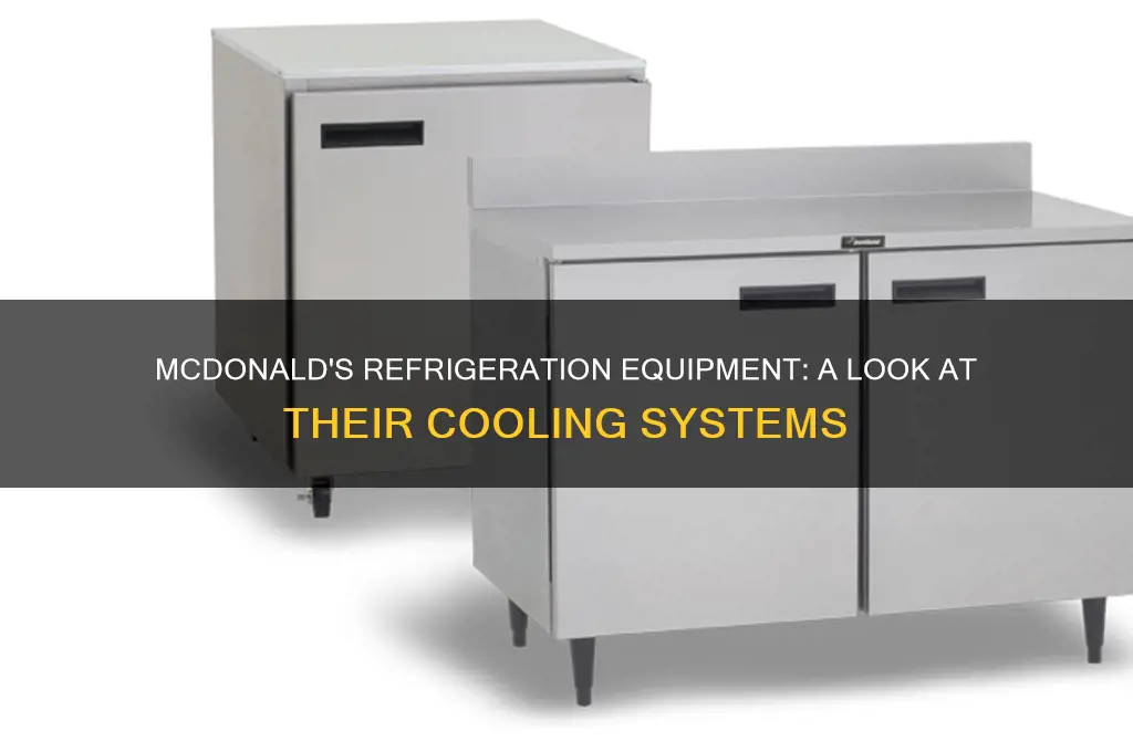 what refrigeration equipment does mcdonald