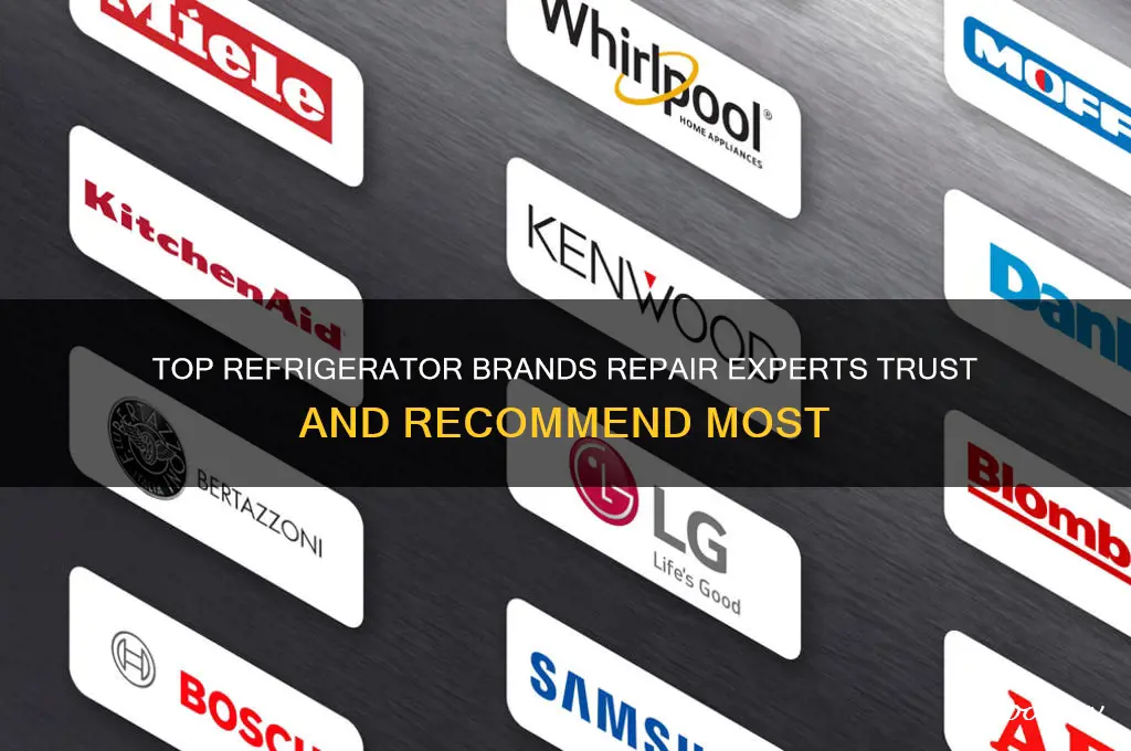 what refrigerator brand do repair people recommend
