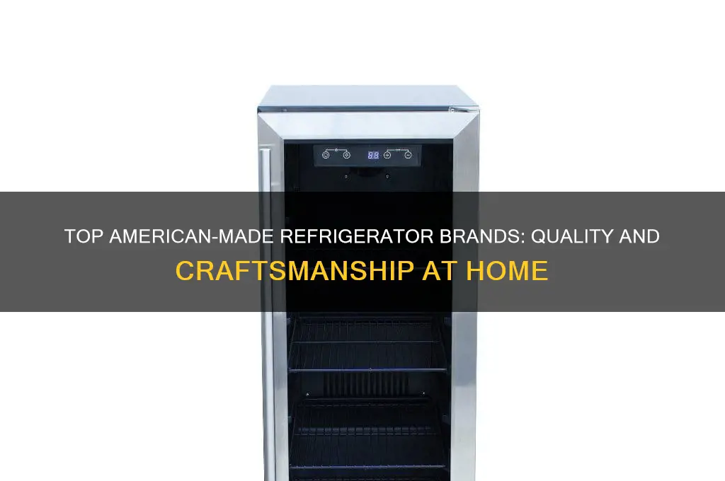 what refrigerator brands are made in america