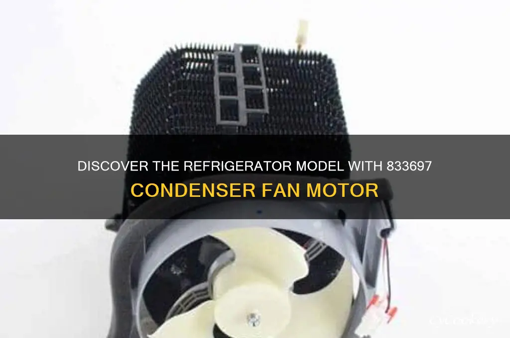 what refrigerator has 833697 condenser fan motor