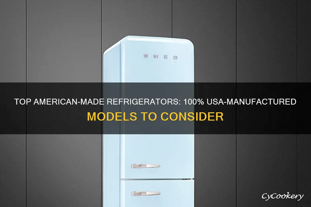 what refrigerator is made 100 in usa
